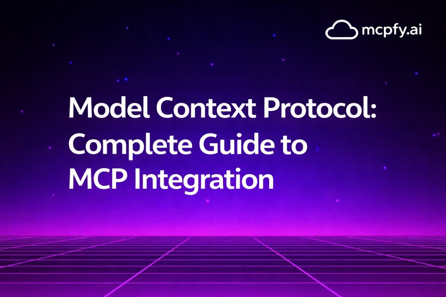 Model Context Protocol: Complete Guide to MCP Integration